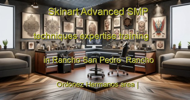 Skinart Advanced SMP techniques expertise training in Rancho San Pedro  Rancho Ordonez Hermanos area | SmpTraining | SmpClasses | SkinartTraining-Mexico